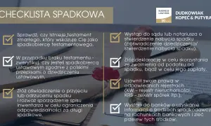 Checklista spadkowa: sprawdź testament, złóż oświadczenie o przyjęciu lub odrzuceniu spadku, wystąp do sądu lub notariusza o stwierdzenie nabycia spadku.