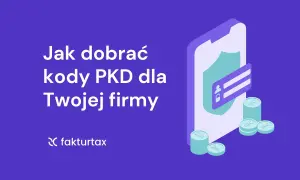 Jak dobrać kody PKD dla Twojej firmy? Dowiedz się, co to jest polska klasyfikacja działalności i jak wybrać właściwe kody.