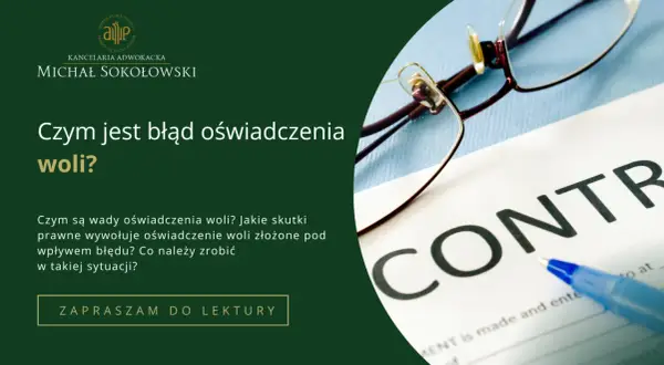 Okulary i długopis na dokumencie "CONTRACT". Tekst: "Czym są wady oświadczenia woli? Jakie skutki prawne wywołuje oświadczenie woli złożone pod wpływem błędu?".